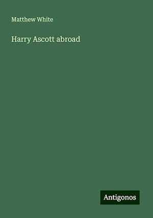 Harry Ascott abroad