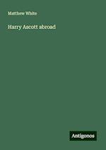 Harry Ascott abroad