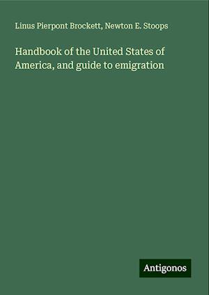 Handbook of the United States of America, and guide to emigration