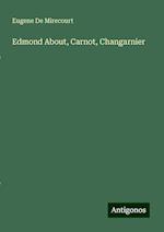 Edmond About, Carnot, Changarnier