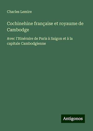 Cochinehine française et royaume de Cambodge