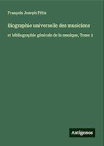 Biographie universelle des musiciens