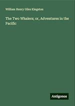 The Two Whalers; or, Adventures in the Pacific