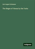 The Sieges of Vienna by the Turks