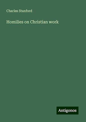 Homilies on Christian work