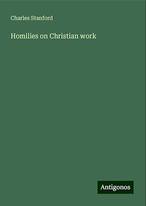 Homilies on Christian work