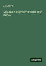 Lakeland: A Descriptive Poem in Four Cantos