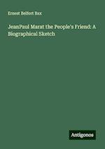 JeanPaul Marat the People's Friend: A Biographical Sketch