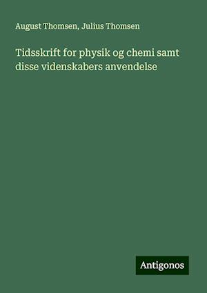 Tidsskrift for physik og chemi samt disse videnskabers anvendelse