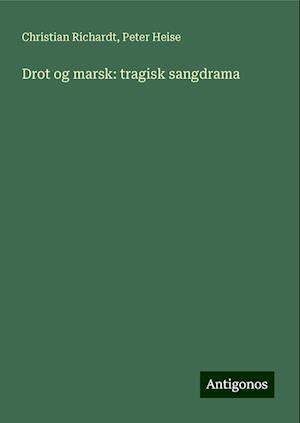 Drot og marsk: tragisk sangdrama