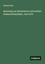 Beretning om Kjobenhavns universitets firehundredaarsfest, Juni 1879