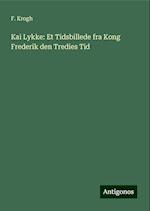 Kai Lykke: Et Tidsbillede fra Kong Frederik den Tredies Tid