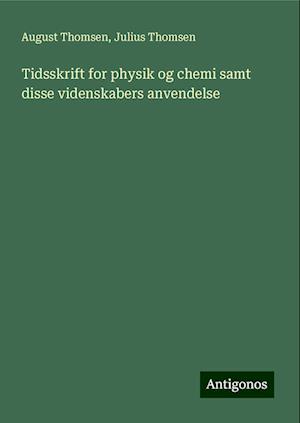 Tidsskrift for physik og chemi samt disse videnskabers anvendelse