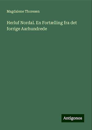 Herluf Nordal. En Fortælling fra det forrige Aarhundrede