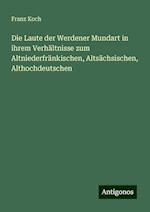 Die Laute der Werdener Mundart in ihrem Verhältnisse zum Altniederfränkischen, Altsächsischen, Althochdeutschen