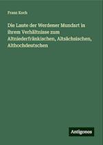 Die Laute der Werdener Mundart in ihrem Verhältnisse zum Altniederfränkischen, Altsächsischen, Althochdeutschen