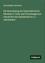 Die Neuordnung der Papstwahl durch Nikolaus II. Texte und Forschungen zur Geschichte des Papstthums im 11. Jahrhundert