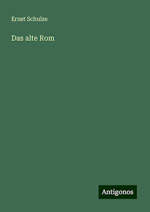 Das alte Rom