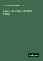 Ansichten über die organische Chemie