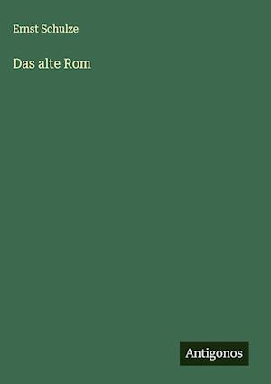 Das alte Rom