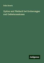 Option und Plebiscit bei Eroberungen und Gebietscessionen