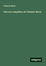 Oeuvres complètes de Clément Marot