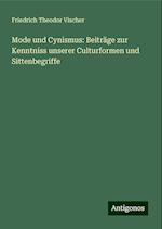 Mode und Cynismus: Beiträge zur Kenntniss unserer Culturformen und Sittenbegriffe