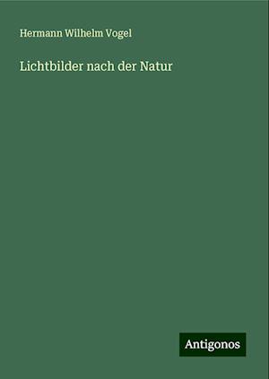 Lichtbilder nach der Natur