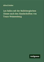 Lex Salica mit der Mallobergischen Glosse nach den Handschriften von Tours-Weissenburg