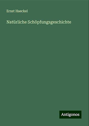 Natürliche Schöpfungsgeschichte