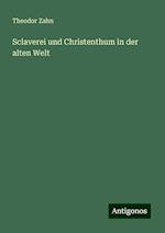 Sclaverei und Christenthum in der alten Welt