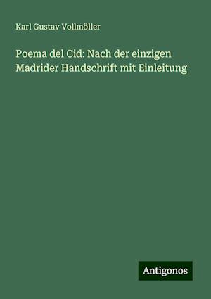 Poema del Cid: Nach der einzigen Madrider Handschrift mit Einleitung