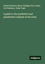 A guide to the qualitative and quantitative analysis of the urine