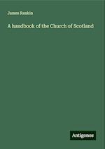 A handbook of the Church of Scotland