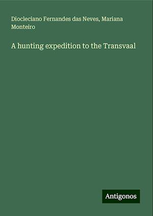 A hunting expedition to the Transvaal