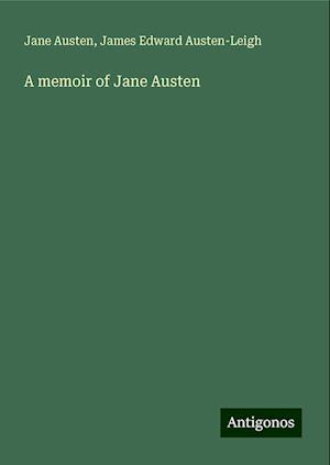 A memoir of Jane Austen