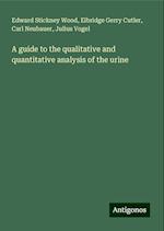 A guide to the qualitative and quantitative analysis of the urine