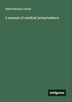 A manual of medical jurisprudence