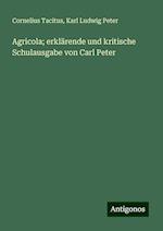 Agricola; erklärende und kritische Schulausgabe von Carl Peter