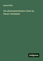 Die alttestamentlichen Citate im Neuen Testament