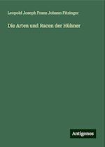 Die Arten und Racen der Hühner