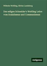 Des seligen Schneider's Weitling Lehre vom Sozialismus und Communismus