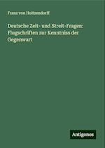 Deutsche Zeit- und Streit-Fragen: Flugschriften zur Kenntniss der Gegenwart