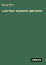 Ausgewählte Skizzen und Erzählungen