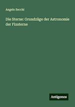 Die Sterne: Grundzüge der Astronomie der Fixsterne