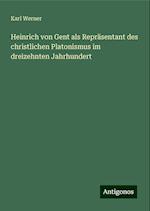 Heinrich von Gent als Repräsentant des christlichen Platonismus im dreizehnten Jahrhundert