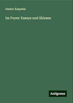 Im Foyer: Essays und Skizzen