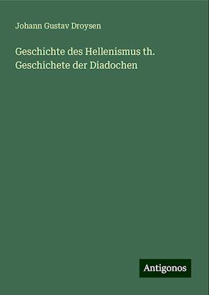 Geschichte des Hellenismus th. Geschichete der Diadochen