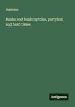 Banks and bankruptcies, partyism and hard times