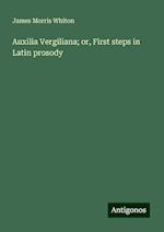 Auxilia Vergiliana; or, First steps in Latin prosody